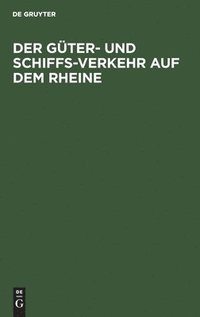 bokomslag Güter- Und Schiffs-Verkehr Auf Dem Rheine