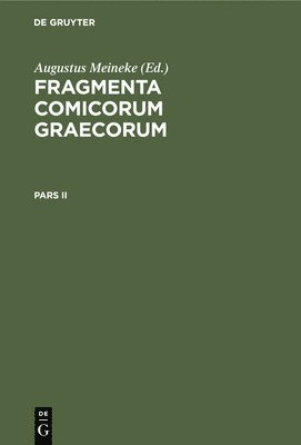 Fragmenta Comicorum Graecorum. Pars II 1