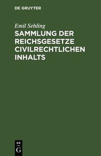 bokomslag Sammlung Der Reichsgesetze Civilrechtlichen Inhalts