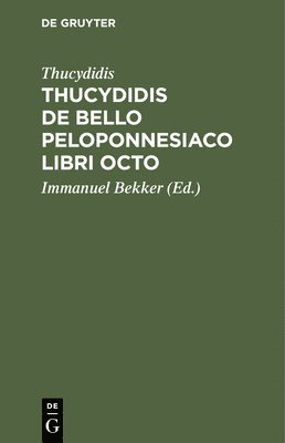 Thucydidis de Bello Peloponnesiaco Libri Octo 1