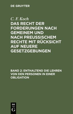 C F Koch - Enthaltend Die Lehren Von Den Personen in Einer Obligation, Inbunden
