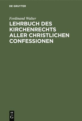 Lehrbuch Des Kirchenrechts Aller Christlichen Confessionen 1