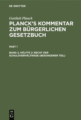 Gottlieb Planck, E Brodmann, J Ebbecke, L Busch, Emil Strohal - Recht Der Schuldverhältnisse (Besonderer Teil), Inbunden