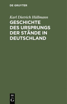 bokomslag Geschichte Des Ursprungs Der Stände in Deutschland