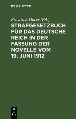 bokomslag Strafgesetzbuch Fr Das Deutsche Reich in Der Fassung Der Novelle Vom 19. Juni 1912