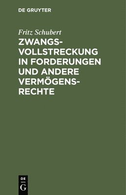 Zwangsvollstreckung in Forderungen Und Andere Vermögensrechte