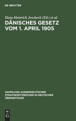 Hans-Heinrich Jescheck, Albin Eser, Günther Kaiser, Max-Planck-Inst. f. ausl. Strafrecht - Dänisches Gesetz Vom 1. April 1905, Inbunden