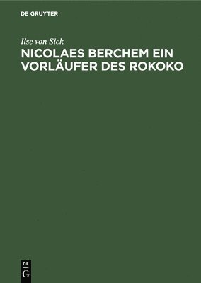 bokomslag Nicolaes Berchem Ein Vorlufer Des Rokoko