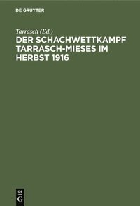 bokomslag Der Schachwettkampf Tarrasch-Mieses Im Herbst 1916