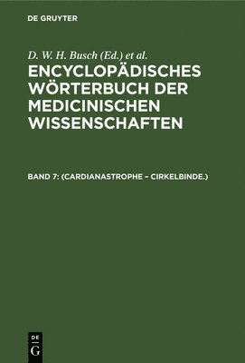 D W H Busch, C F V Gräfe, C W Hufeland, K A Rudolphi, D. W. H. Busch, C. F. V. Gräfe, K. A. Rudolphi, C. W. Hufeland - (Cardianastrophe - Cirkelbinde.), Inbunden