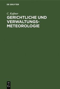 bokomslag Gerichtliche Und Verwaltungs-Meteorologie