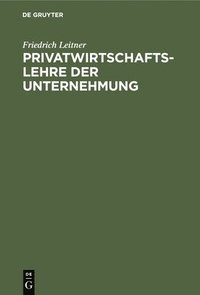 bokomslag Privatwirtschaftslehre Der Unternehmung