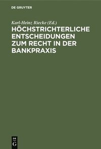 bokomslag Höchstrichterliche Entscheidungen Zum Recht in Der Bankpraxis