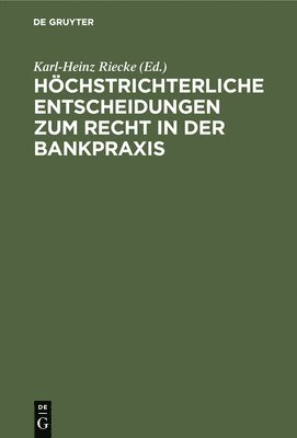 bokomslag Hchstrichterliche Entscheidungen Zum Recht in Der Bankpraxis