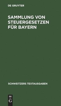 bokomslag Sammlung Von Steuergesetzen Fr Bayern