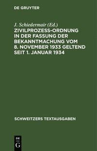 bokomslag Zivilprozeordnung in Der Fassung Der Bekanntmachung Vom 8. November 1933 Geltend Seit 1. Januar 1934