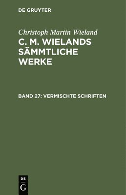 Christoph Martin Wieland - Vermischte Schriften, Inbunden