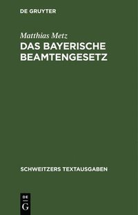 bokomslag Das Bayerische Beamtengesetz