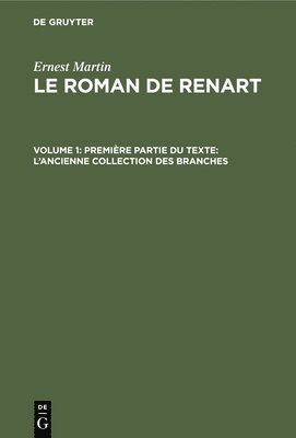 Ernest Martin - Première Partie Du Texte: l'Ancienne Collection Des Branches, Inbunden