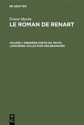 Premire Partie Du Texte: l'Ancienne Collection Des Branches 1