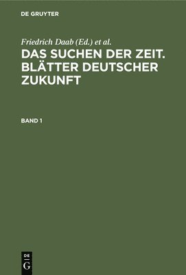 bokomslag Das Suchen Der Zeit. Bltter Deutscher Zukunft. Band 1