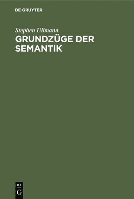 Stephen Ullmann - Grundzüge Der Semantik, Inbunden