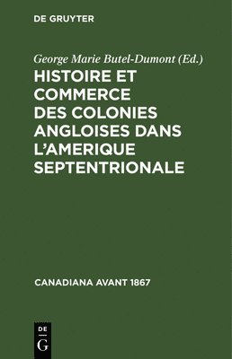 bokomslag Histoire Et Commerce Des Colonies Angloises Dans l'Amerique Septentrionale