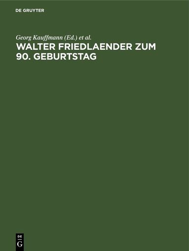 Georg Kauffmann, Willibald Sauerländer - Walter Friedlaender Zum 90. Geburtstag, Inbunden