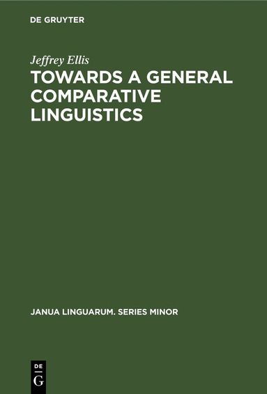 Jeffrey Ellis - Towards a General Comparative Linguistics, Inbunden