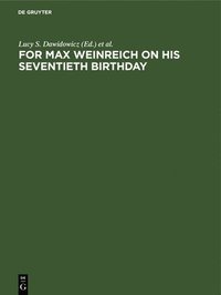 bokomslag For Max Weinreich on His Seventieth Birthday