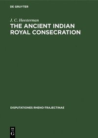 bokomslag The Ancient Indian Royal Consecration