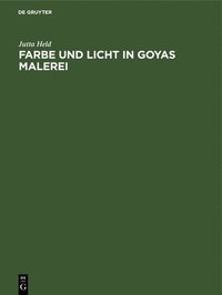 bokomslag Farbe und Licht in Goyas Malerei