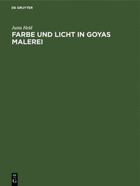 bokomslag Farbe Und Licht in Goyas Malerei