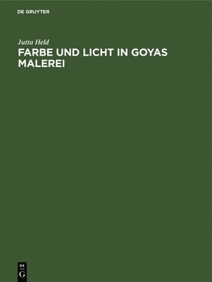 bokomslag Farbe und Licht in Goyas Malerei