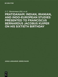 bokomslag Pratidanam: Indian, Iranian, and Indo-European studies presented to Franciscus Bernardus Jacobus Kuiper on his sixtieth birthday