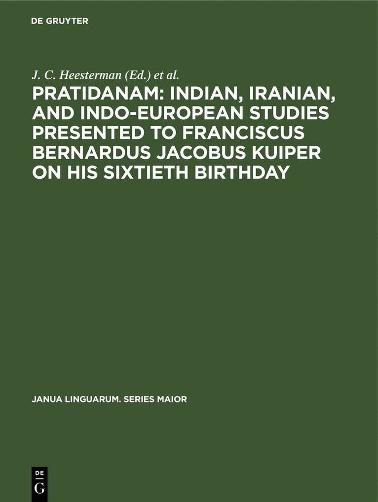 J. C. Heesterman, G. H. Schokker, V. I. Subramoniam - Pratidanam: Indian, Iranian, and Indo-European studies presented to Franciscus Bernardus Jacobus Kuiper on his sixtieth birthday, Inbunden