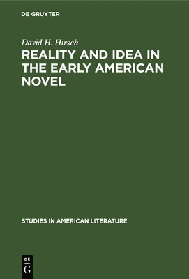 Reality and Idea in the Early American Novel 1