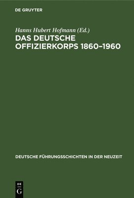 bokomslag Das Deutsche Offizierkorps 1860-1960