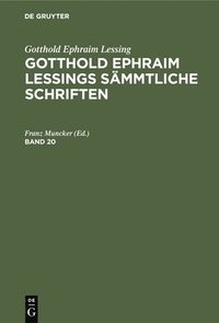 bokomslag Gotthold Ephraim Lessing: Gotthold Ephraim Lessings Smmtliche Schriften. Band 20