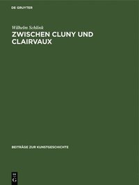 bokomslag Zwischen Cluny Und Clairvaux