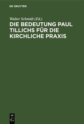 bokomslag Die Bedeutung Paul Tillichs Fr Die Kirchliche PRAXIS