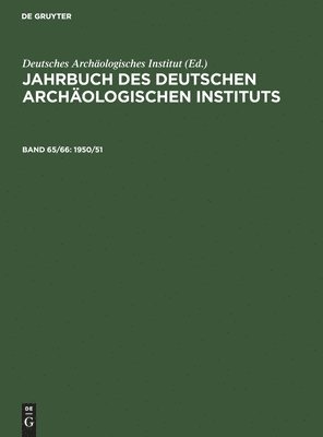 Deutsches Archäologisches Institut - 1950/51: Mit Dem Beiblatt Archäologischer Anzeiger, Inbunden