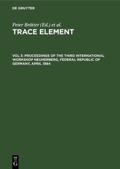 Peter Brätter, Peter Schramel - Proceedings of the Third International Workshop Neuherberg, Federal Republic of Germany, April 1984, Inbunden