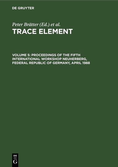 Peter Brätter, Peter Schramel - Proceedings of the Fifth International Workshop Neuherberg, Federal Republic of Germany, April 1988, Inbunden