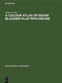 bokomslag Colour Atlas of Boari Bladder-Flap Procedure