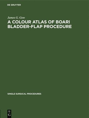 bokomslag Colour Atlas of Boari Bladder-Flap Procedure
