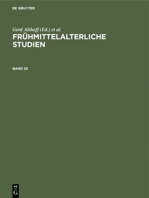 Frhmittelalterliche Studien. Band 25 1