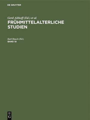 Karl Hauck - Frühmittelalterliche Studien. Band 19, Inbunden