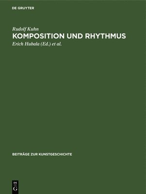 Rudolf Kuhn, Erich Hubala, Wolfgang Schöne - Komposition Und Rhythmus, Inbunden