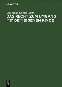 bokomslag Das Recht Zum Umgang Mit Dem Eigenen Kinde